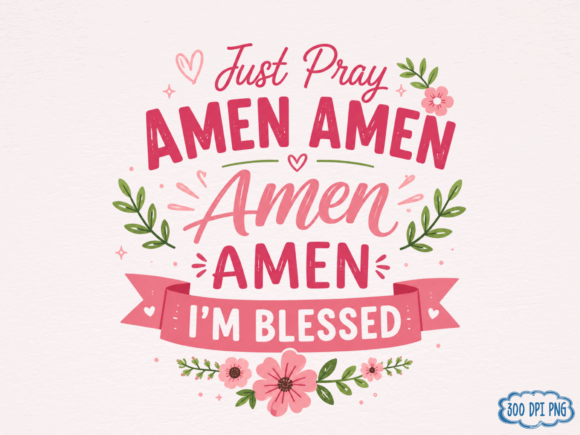 Amen Amen Amen I’m Blessed PNG for T-Shirt Designs
