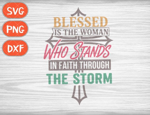 Blessed Woman Svg, Faith Storm Png for T-Shirt Designs