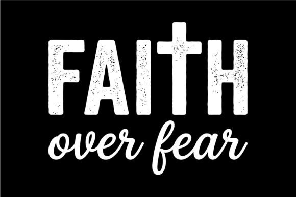 Bold Faith over Fear Typography T-Shirt Designs