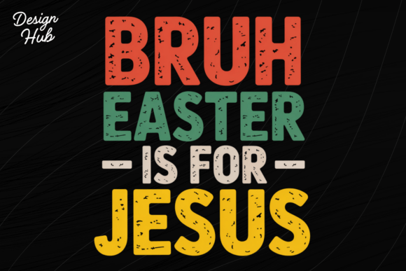 Bruh Easter PNG, Funny Easter for T-Shirt Designs