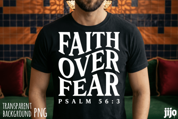 Faith Over Fear Psalm PNG for T-Shirt Designs