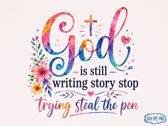 God is Still Writing Your Story Faith PN T-Shirt Designs