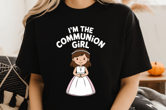 I’m the Communion Girl PNG Shirt