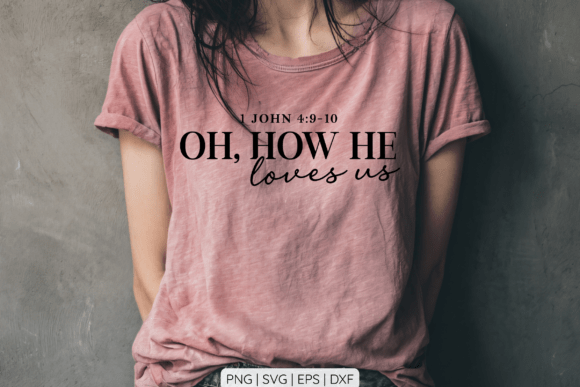 Oh How He Loves Us SVG: T-Shirt Designs for Editorial Use