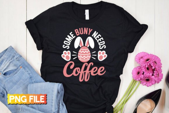 Some Bunny Needs Coffee Png: A T-Shirt Design Worth Considering