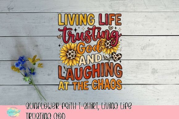 Sunflower Faith T-Shirt, Living Life Trusting God
